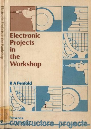 Electronic Projects in the Workshop | Penfold R.A. | Электроника, радиотехника | Скачать бесплатно