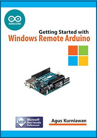 Getting Started with Windows Remote Arduino (+code) | Kurniawan А. | Программирование | Скачать бесплатно
