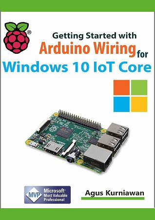 Getting Started With Arduino Wiring For Windows 10 Iot Core (+code) | Kurniawan A. | Программирование | Скачать бесплатно