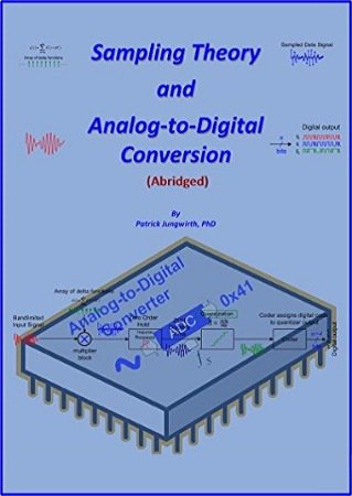 Sampling Theory and Analog-to-Digital Conversion (Abridged | Jungwirth P. | Электроника, радиотехника | Скачать бесплатно