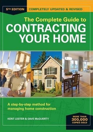 The Complete Guide to Contracting Your Home, 5th Edition | Kent Lester, Dave McGuerty | , ,  |  