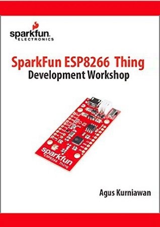 SparkFun ESP8266 Thing Development Workshop | Kurniawan A. | Программирование | Скачать бесплатно