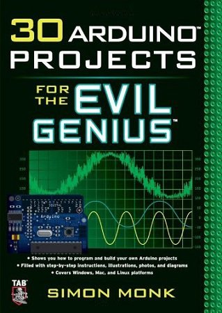 30 Arduino Projects for the Evil Genius (+code)