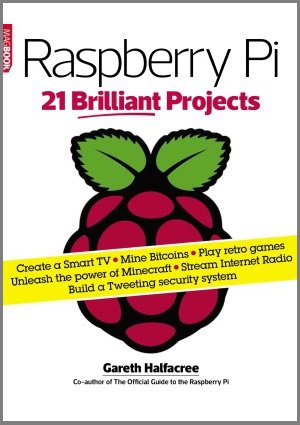 Raspberry Pi: 21 Brilliant Projects | Halfacree G. | Программирование | Скачать бесплатно