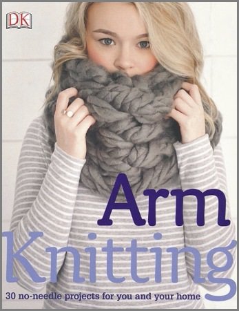 Arm Knitting | Alpha | Умелые руки, шитьё, вязание | Скачать бесплатно