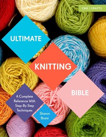 Ultimate Knitting Bible | Sharon Brant | Умелые руки, шитьё, вязание | Скачать бесплатно