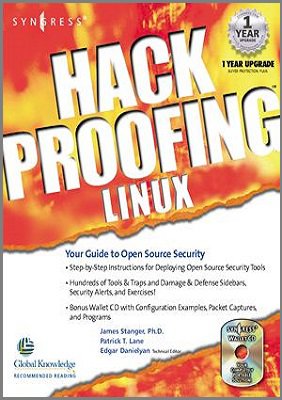 Hack Proofing Linux: A Guide to Open Source Security | James Stanger, Patrick T. Lane | ,  |  