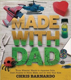 Made with Dad | Chris Barnardo |  , ,  |  