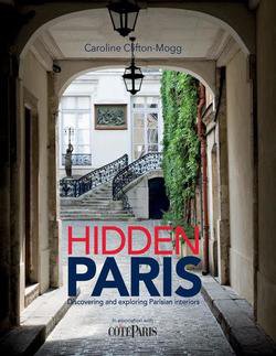 Hidden Paris: Discovering and Exploring Parisian Interiors