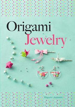Origami Jewelry | Mayumi Jezewski |  , ,  |  