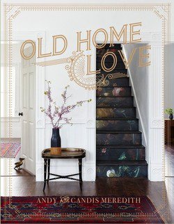 Old Home Love | Candis Meredith, Andy Meredith | , ,  |  