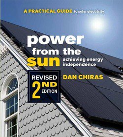 Power from the Sun: A Practical Guide to Solar Electricity (Revised 2nd Edition) | Dan Chiras |  |  
