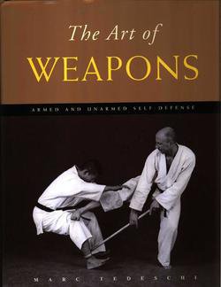 The Art of Weapons: Armed and Unarmed Self-Defense | Marc Tedeschi | Боевые искусства | Скачать бесплатно