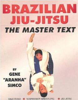 Brazilian Jiu-Jitsu: The Master Text | Gene Simco |   |  