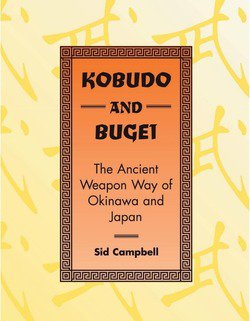 Kobudo And Bugei: The Ancient Weapon Way Of Okinawa And Japan | Sid Campbell | Боевые искусства | Скачать бесплатно