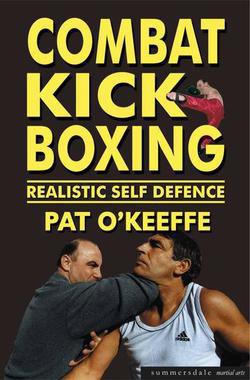 Combat Kick Boxing: Realistic Self Defence