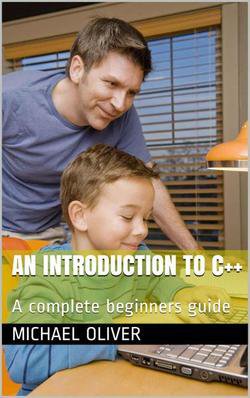 An Introduction to C++: A complete beginners guide | Michael Oliver |  |  