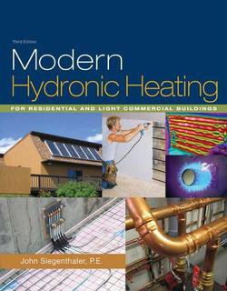 Modern Hydronic Heating: For Residential and Light Commercial Buildings, 3 edition | John Siegenthaler | , ,  |  