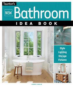 New Bathroom Idea Book | Jamie Gold | Хозяйство, строительство, ремонт | Скачать бесплатно