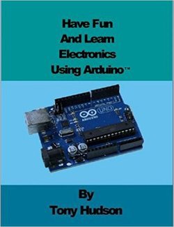 Have fun And Learn using ArduinoTM