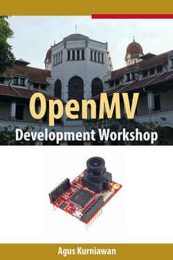 OpenMV Development Workshop | Agus Kurniawan | ,  |  