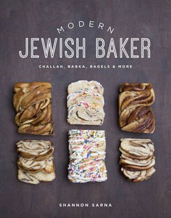 Modern Jewish Baker: Challah, Babka, Bagels & More | Shannon Sarna |  |  