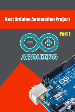 Best Arduino Automation Project: Arduino Project Ideas for Automated System