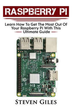 Raspberry Pi Beginners Guide | Steven Giles | Электроника, радиотехника | Скачать бесплатно