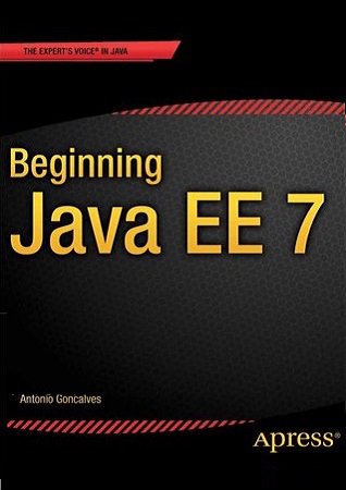 Beginning Java EE 7 | Antonio Goncalves | Программирование | Скачать бесплатно