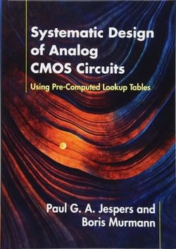 Systematic Design of Analog CMOS Circuits: Using Pre-Computed Lookup Tables | Paul G.A. Jespers, Boris Murmann | ,  |  