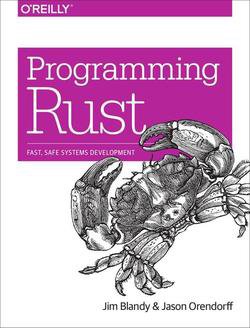 Programming Rust: Fast, Safe Systems Development | Jim Blandy, Jason Orendorff |  |  