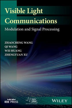 Visible Light Communications: Modulation and Signal Processing | Zhaocheng Wang, Qi Wang | Электроника, радиотехника | Скачать бесплатно