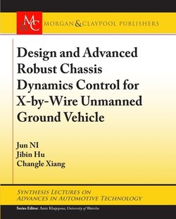 Design and Advanced Robust Chassis Dynamics Control for X-by-Wire Unmanned Ground Vehicle | Jun NI,‎ Jibin Hu,‎ Changle Xiang | Транспорт | Скачать бесплатно