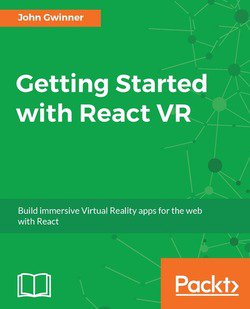 Getting Started with React VR | John Gwinner | Программирование | Скачать бесплатно