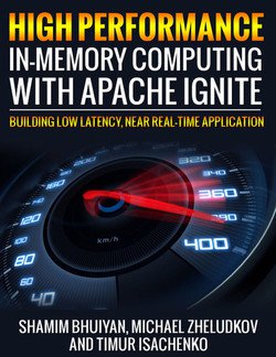 High Performance in-memory computing with Apache Ignite | Shamim Bhuiyan, Michael Zheludkov |  |  