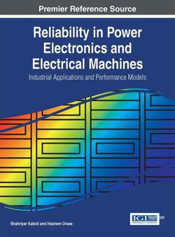 Reliability in Power Electronics and Electrical Machines: Industrial Applications and Performance Models | Shahriyar Kaboli, Hashem Oraee | Электричество | Скачать бесплатно