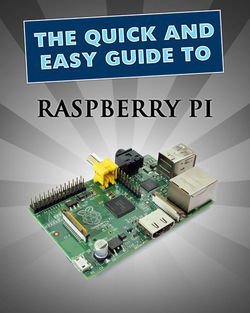 Raspberry Pi: User Guide (Quick and Easy Guides Book 1) | John Lewis | Электроника, радиотехника | Скачать бесплатно
