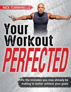 Your Workout PERFECTED | Nick Tumminello | Физические упражнения | Скачать бесплатно