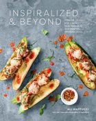Inspiralized and Beyond: Spiralize, Chop, Rice, and Mash Your Vegetables into Creative, Craveable Meals | Alissandra Maffucci | Кулинария | Скачать бесплатно