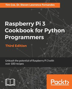 Raspberry Pi 3 Cookbook for Python Programmers - Third Edition | Tim Cox, Dr. Steven Lawrence Fernandes | Программирование | Скачать бесплатно