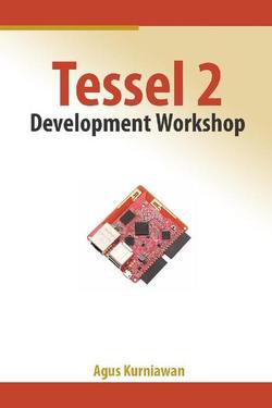 Tessel 2. Development Workshop