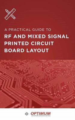 A Practical Guide To RF And Mixed Signal Printed Circuit Board Layout | Brendon Parise | ,  |  