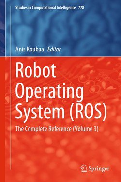 Robot Operating System (ROS): The Complete Reference (Volume 3) | Anis Koubaa |  |  