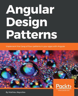 Angular Design Patterns: Implement the Gang of Four patterns in your apps with Angular