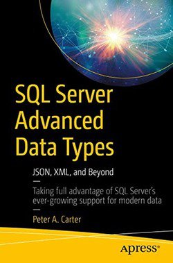 SQL Server Advanced Data Types: JSON, XML, and Beyond | Peter A. Carter | Операционные системы, программы, БД | Скачать бесплатно