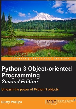 Python 3 Object-oriented Programming (+code) | Dusty Phillips | Программирование | Скачать бесплатно