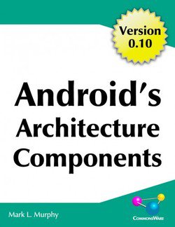Android's Architecture Components 0.10 | Mark L. Murphy |  |  