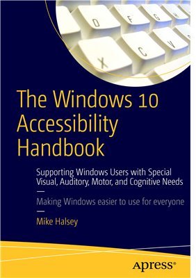 The Windows 10 Accessibility Handbook | Mike Halsey |  , ,  |  