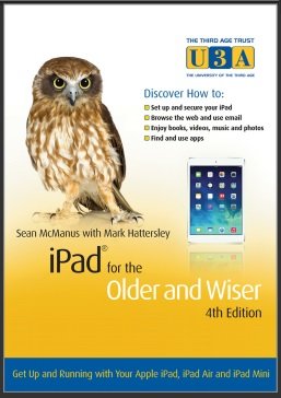 iPad for the Older and Wiser: Get Up and Running with Your Apple iPad, iPad Air and iPad Mini | Sean McManus, Mark Hattersley | , web- |  