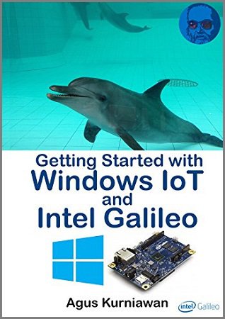Getting Started with Windows IoT and Intel Galileo (+code)